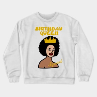 Funny Birthday Queen Squad Group Crewneck Sweatshirt